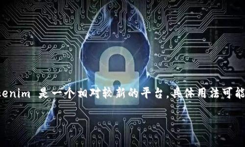 在 Tokenim 或其他加密货币和区块链平台中，